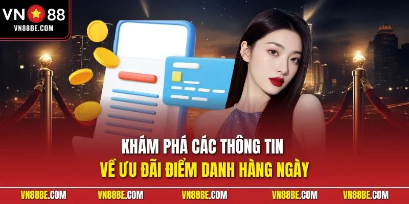 Khám phá các thông tin về ưu đãi điểm danh hàng ngày