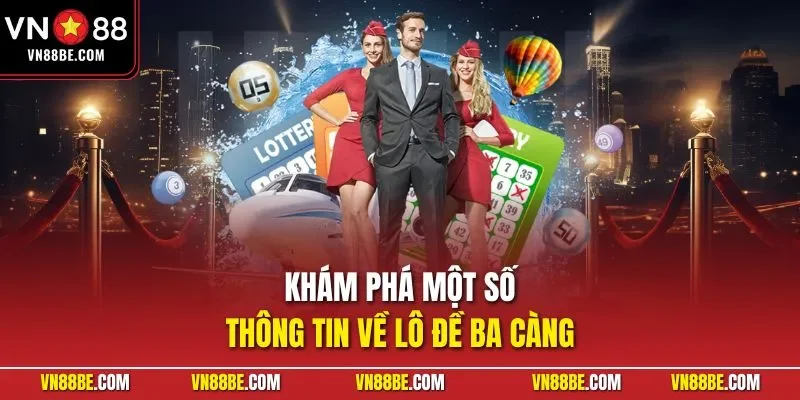 Khám phá một số thông tin về lô đề ba càng