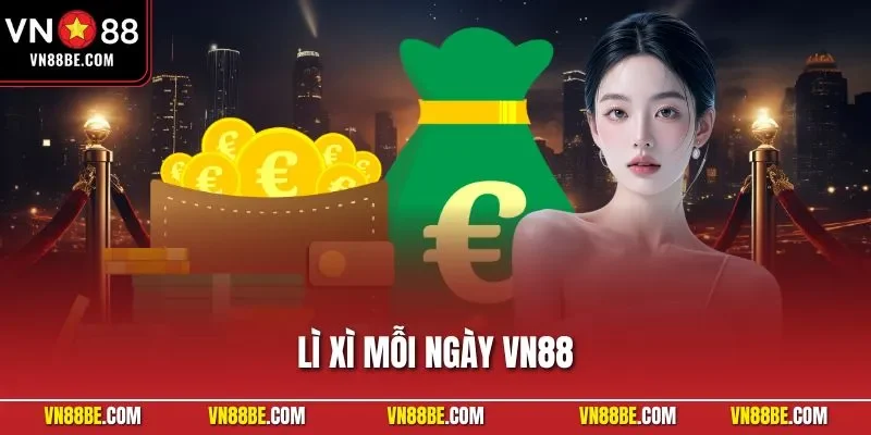 Lì xì mỗi ngày