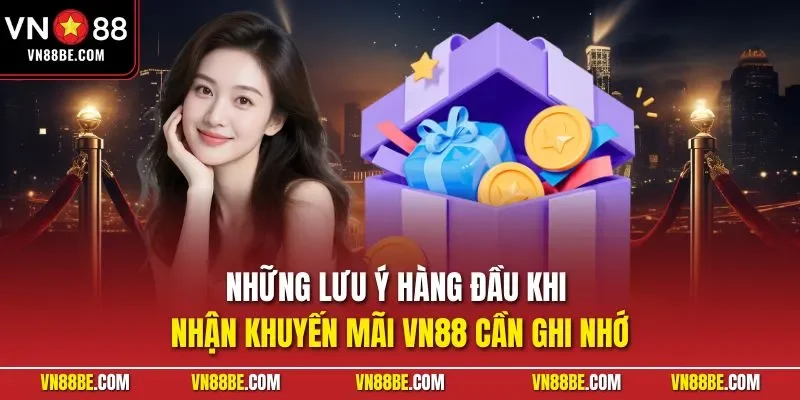 Những lưu ý hàng đầu khi nhận khuyến mãi VN88 cần ghi nhớ