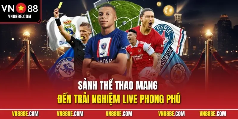 Sảnh thể thao mang đến trải nghiệm live phong phú
