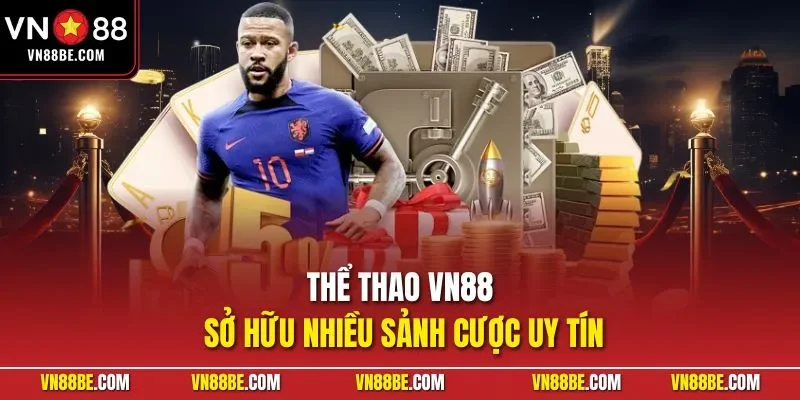 Thể thao VN88 sở hữu nhiều sảnh cược uy tín