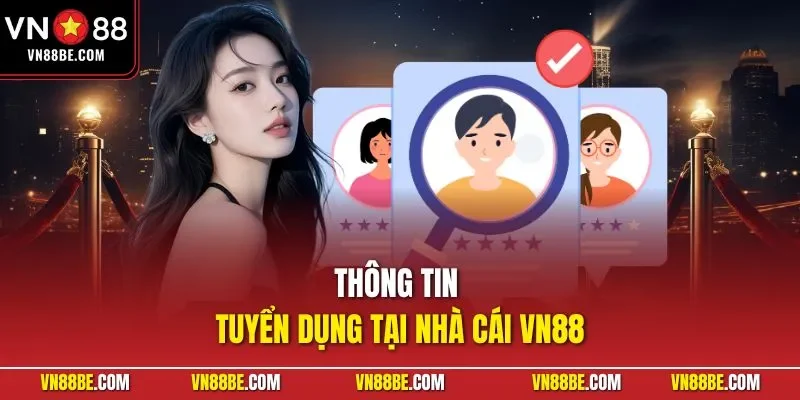 Thông tin tuyển dụng tại nhà cái VN88