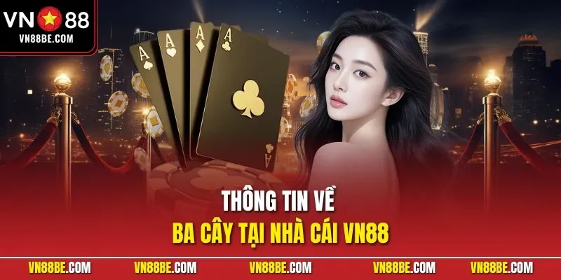 Thông tin về ba cây tại nhà cái VN88
